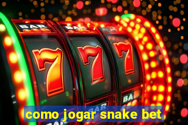 como jogar snake bet